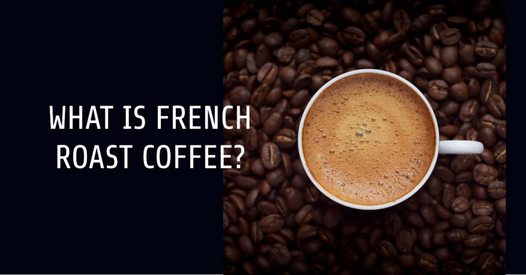 what is french roast coffee